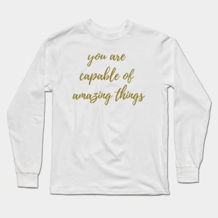 Capable of Amazing Things Long Sleeve T-Shirt